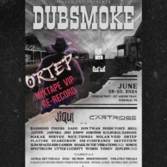 DUBSMOKE VIP XL // ORTEP (re-record mixtape)
