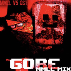 GORE [MMLL V5 OST] (BY SKUMZ)