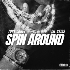 Lil Skies - Spin Around [CDQ] 2020