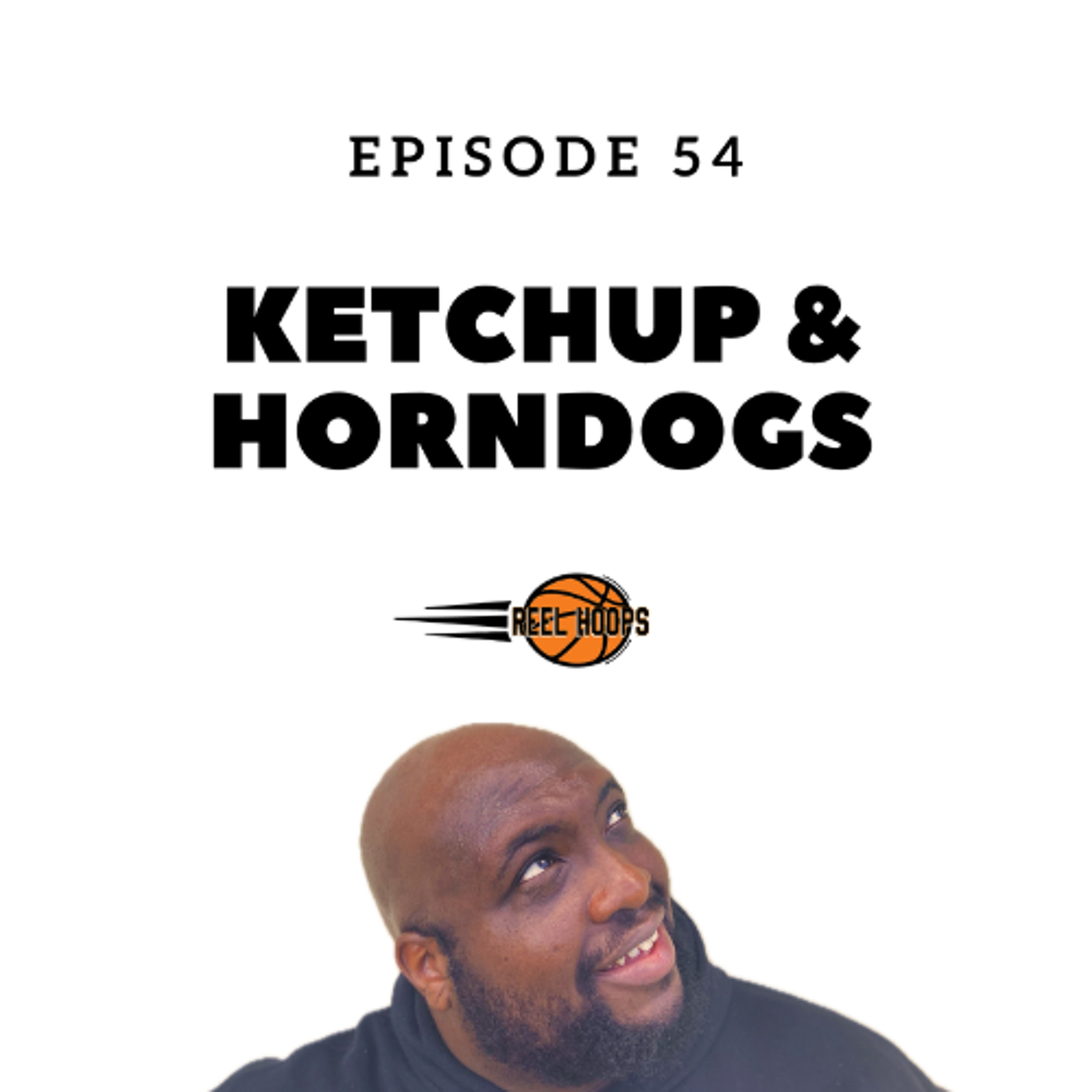 Episode 54 - Ketchup & Horndogs episode artwork