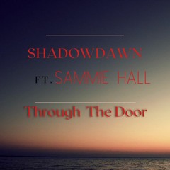 Through The Door Ft. Sammie Hall