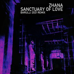 Zhana - Sanctuary Of Love (Barulli 2021 Remix)