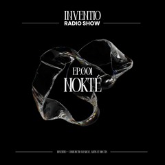 INVENTIO RADIO SHOW - EP001 - NOKTÉ