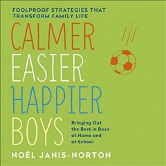 Get EPUB KINDLE PDF EBOOK Calmer, Easier, Happier Boys: The revolutionary programme that transforms