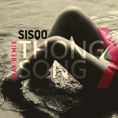 Sisqo - Thong Song (Mak Remix)