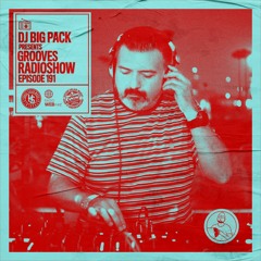 Big Pack presents Grooves Radioshow 191