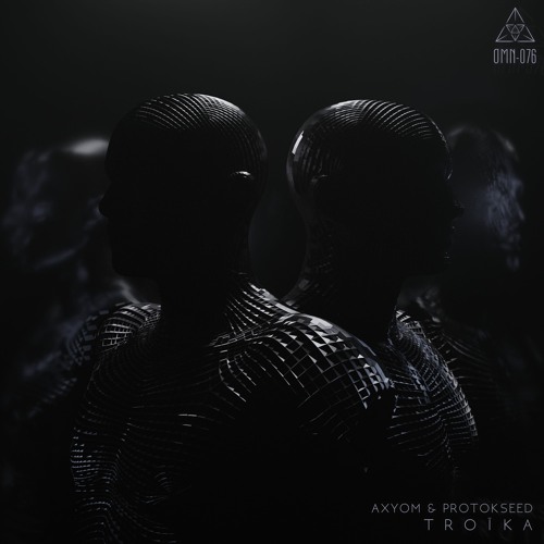 Axyom & Protokseed - Troika [OMN-076]