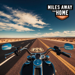 Miles Away from Home