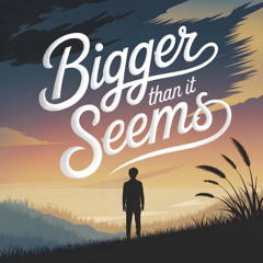 Bigger Than It Seems