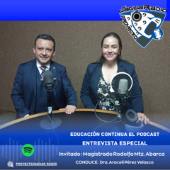 Educación Continua El Podcast Entrevista al Mgdo. Rodolfo Mtz. Abarca