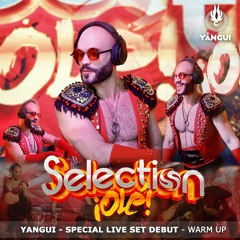 YANGUI - Special LIVE SET Debut - Selection Party - Warm Up