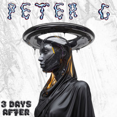 Peter C @ 3 DAYS AFTER episode 002