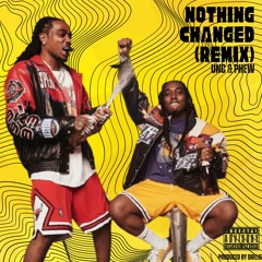 Quavo & Takeoff - Nothing Changed (Remix) [Prod. DrillG]