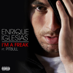 I'm A Freak (feat. Pitbull)