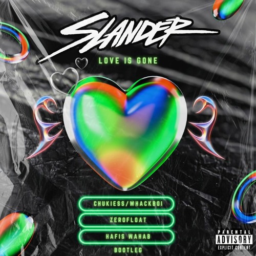 SLANDER - Love Is Gone (Chukiess & Whackboi, Zerofloat, Hafis Wahab Bootleg)
