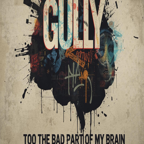 gully - too the bad part of my brain