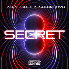 Talla 2XLC & Absolom & IVD - Secret