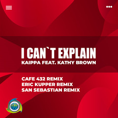 I Can't Explain (San Sebastian Remix) [feat. Kathy Brown]