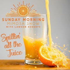 Sunday Morning Mimosa Show 1.29