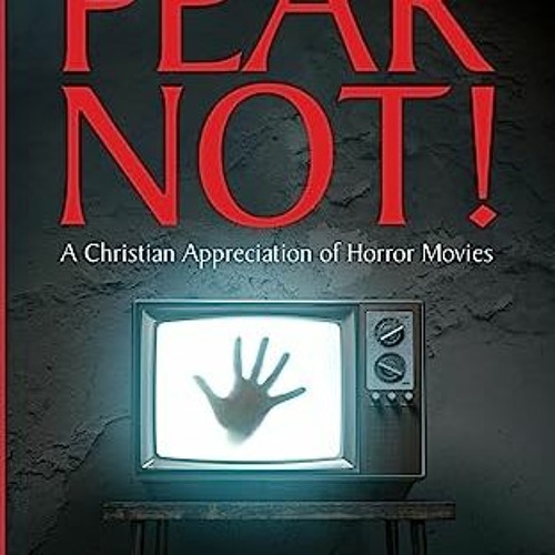 Stream !( Fear Not!, A Christian Appreciation of Horror Movies