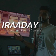 Iraaday | Abdul Hannan | Zeeshan Kazmi Covers