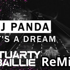 Dj PanDa Its A Dream! Stuarty Baillie Remix (preview)