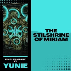 Final Fantasy XII - The Stilshrine of Miriam