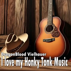 I love my Honky Tonk Music