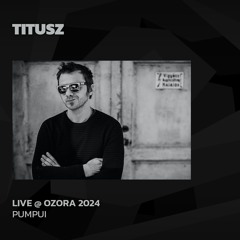 Titusz @ Ozora 2024 | Pumpui