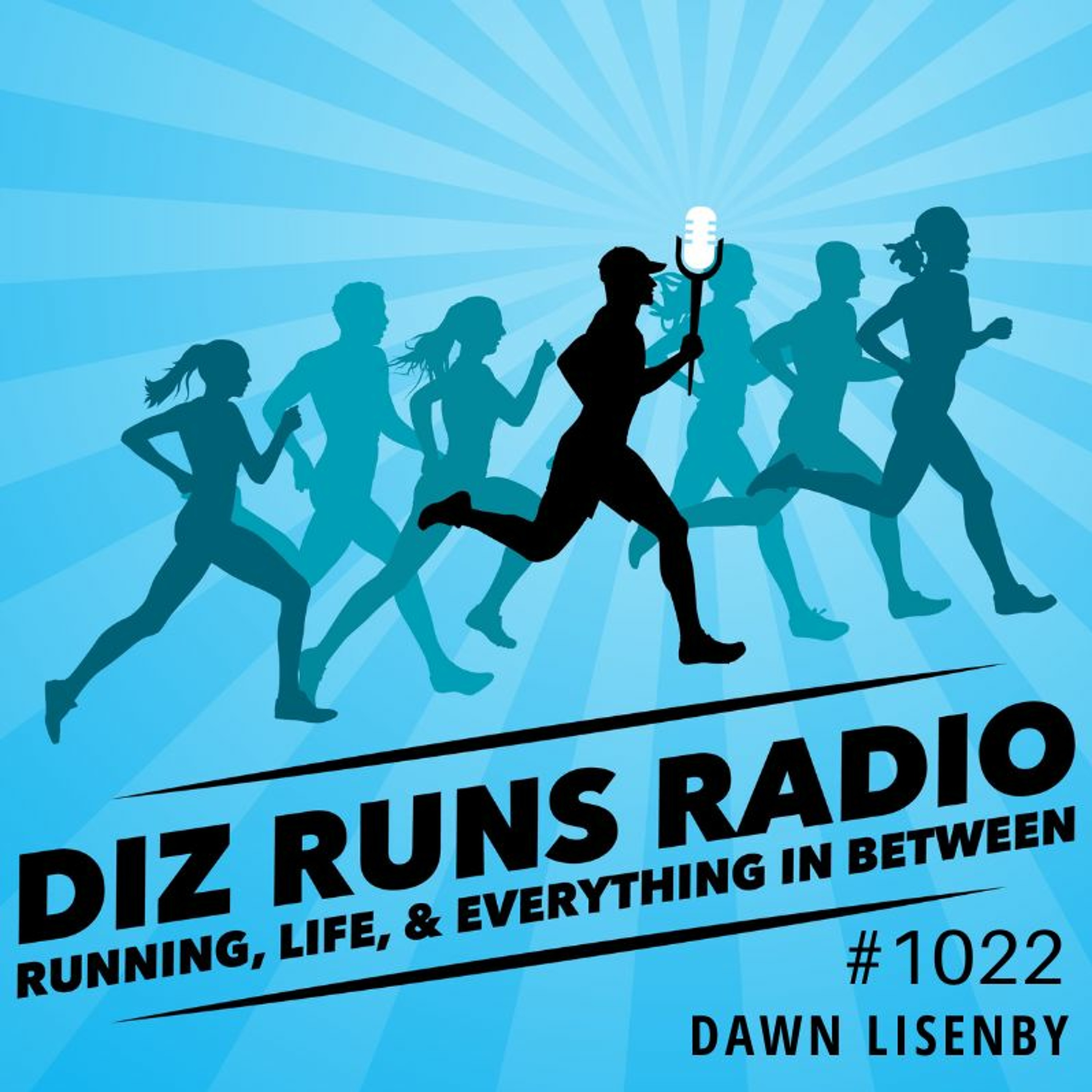 Diz Runs Radio: Running, Life, & Everything In Between