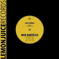 Max Bartello - Just Dance (Original Mix) [Lemon Juice Records]
