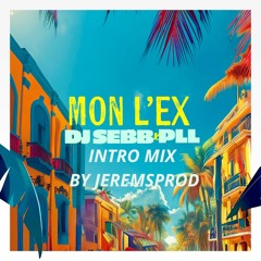 DJ SEBB FT P.L.L - Mon l'ex (INTRO MIX BY JEREMS PROD 2025)