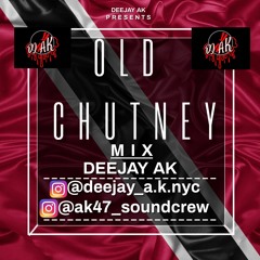 OLD CHUTNEY MIX - DEEJAY AK (FAST)