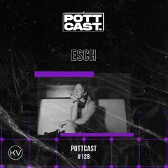 Pottcast #128 - Esch