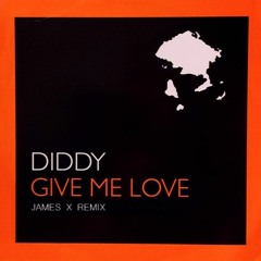 Diddy - Give Me Love (James X Remix 2024)