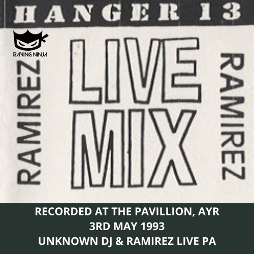 Hangar 13 (Ayr Scotland) 03-05-1993 Unknown Dj & Ramirez Live PA