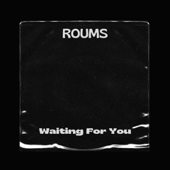 Roums - Waiting For You [FREE DL]