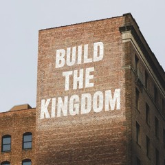 Build The Kingdom