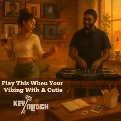 Play This When Your Vibing With A Cutie
