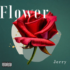 Flower - JERRY