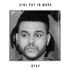 Girl Put In Work - BTAY (FREE DL)