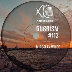 DUBBISM #113 - Miroslav Wilde