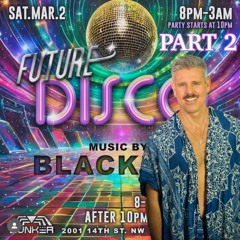 Future Disco, Bunker DC | March 2, 2k24 (Part 2)