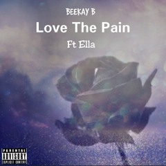 Beekay B - Love The Pain ft Ella