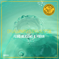 Fluid Reasons ft. Joekr - Passionate (FREE DOWNLOAD)