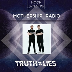 Mothership Radio Guest Mix #088: Truth x Lies