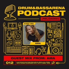 Drum&BassArena Podcast #012 w/ Ama Guest Mix