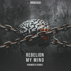 GBD283. Rebelion - My Mind (Krowdexx Remix) [OUT NOW]