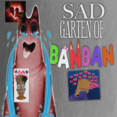 GARTEN OF SADSAD (Feat. BANBAN, JUMBO JOSH, OPILA BIRD) PROD. BANBAN MONEYSTACKS