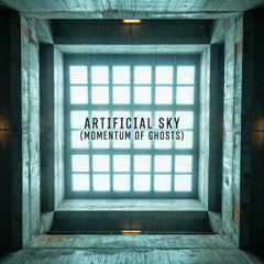Artificial Sky (Momentum of Ghosts)